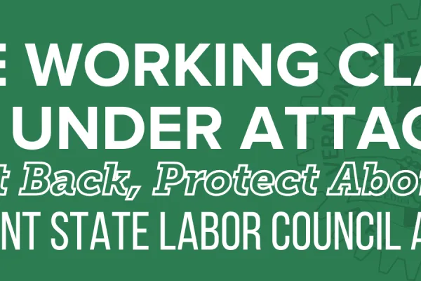 Labor for Abortion: The Working Class Is Under Attack