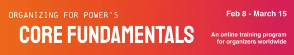 Organizing for Power: The Core Fundamentals Email Banner