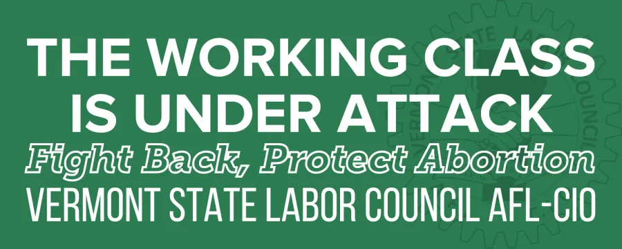 Labor for Abortion: The Working Class Is Under Attack